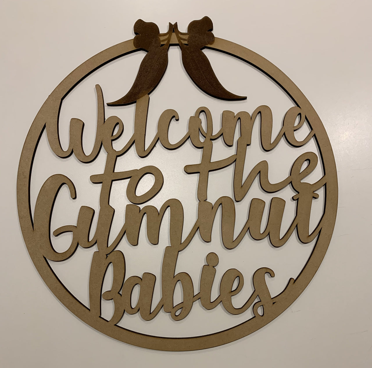 Welcome to Gum nut babies room name - circle design - Tiny Memories Laser